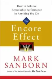 The Encore Effect How to Achieve Remarkable Performance Amway Leadership Book