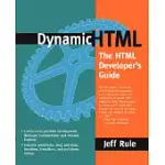 DYNAMIC HTML: THE HTML DEVELOPER’S GUIDE