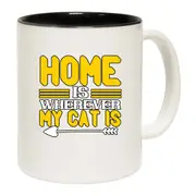 Cat Home Is Wherever My Cat Is Mug Cup