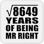 [Designsify] Gifts, 93rd Anniversary Square Root of 8649 Years of Being Mr Right, Drink Coaster Mat Wipe-Clean Non-Slip Non-Skid Cork Back, for Birthday Mom Dad Parents Fathers Mothers Day Party