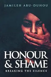 Honour and Shame: Breaking the Silence