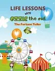 Life lessons with Ozzie the owl: The Fortune Teller by Bharadwaj, Devika