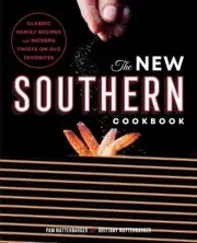 The New Southern Cookbook: Classic Family Recipes and Modern Twists on Old Favor