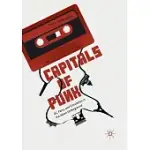 CAPITALS OF PUNK: DC, PARIS, AND CIRCULATION IN THE URBAN UNDERGROUND