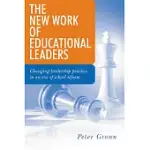 THE NEW WORK OF EDUCATIONAL LEADERS: CHANGING LEADERSHIP PRACTICE IN AN ERA OF SCHOOL REFORM
