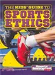 The Kids' Guide to Sports Ethics