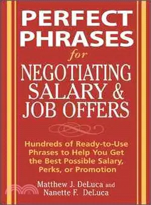 Perfect Phrases for Negotiating Salary And Job Offers ─ Hundreds of Ready-to-Use Phrases to Help You Get the Best Possible Salary, Perks or Promotion