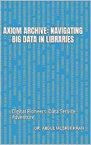 Axiom Archive: Navigating Big Data in Libraries: Digital Pioneers: Data Service Adventure