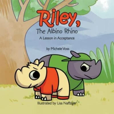 Riley, the Albino Rhino: A Lesson in Acceptance by Voss, Michele, Brand New, ...