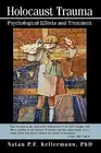 Holocaust Trauma Psychological Effects Treatment by Natan P F Kellermann P F Kel