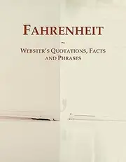 Fahrenheit: Webster's Quotations, Facts and Phrases