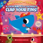 IF YOU'RE HAPPY AND YOU KNOW IT, CLAP YOUR FINS (BABY SHARK AND FRIENDS)/ BAJET, JOHN JOHN 文鶴書店 CRANE PUBLISHING