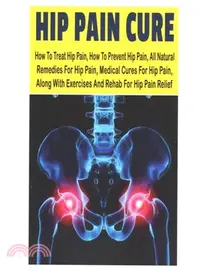 在飛比找三民網路書店優惠-Hip Pain Cure ― How To Treat H