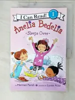 【書寶二手書T6／語言學習_E86】AMELIA BEDELIA SLEEPS OVER（I CAN READ LEVEL 1）_PARISH, HERMAN/ AVRIL, LYNNE (ILT)