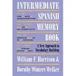 INTERMEDIATE SPANISH MEMORY BOOK: A NEW APPROACH TO VOCABULARY BUILDING