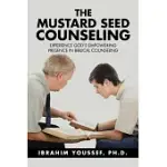THE MUSTARD SEED COUNSELING: EXPERIENCE GOD’S EMPOWERING PRESENCE IN BIBLICAL COUNSELING