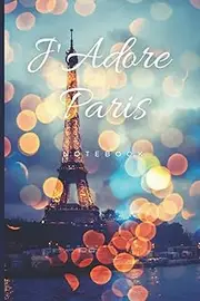 J'Adore Paris Notebook: Trendy and Chic Journal with Photographic Design Blank Lined 6" x 9" Journal