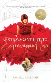 Extravagant Life to Extravagant Love - Angela Williams
