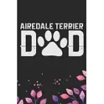 AIREDALE TERRIER DAD: COOL AIREDALE TERRIER DOG DAD JOURNAL NOTEBOOK - AIREDALE TERRIER PUPPY LOVER GIFTS - FUNNY AIREDALE TERRIER DOG NOTEB