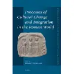 PROCESSES OF CULTURAL CHANGE AND INTEGRATION IN THE ROMAN WORLD