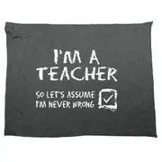 Im A Teacher Lets Assume - Funny Novelty Soft Sport Microfiber Towel