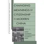 CHANGING MEANINGS OF CITIZENSHIP IN MODERN CHINA