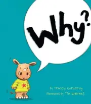 Why?, Hardcover by Corderoy, Tracey; Warnes, Tim (ILT), Brand New, Free shipp...