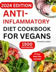 Heller - Anti-Inflammatory Diet Cookbook For Vegans Quick Easy Plan - T555z