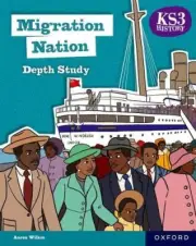 KS3 History Depth Study Migration Nation Student Book Second Edition by Aaron W