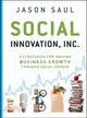 Social Innovation, Inc. ─ 5 Strategies for Driving Business Growth Through Social Change