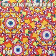 MAX GERL & MIKE MITCHELL - HARD PAN (2 LP)