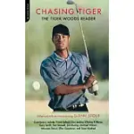 CHASING TIGER: THE TIGER WOODS READER