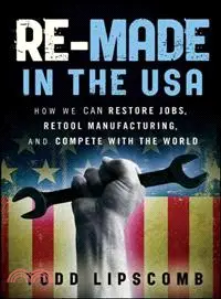 在飛比找三民網路書店優惠-Re-Made in the USA ─ How We Ca