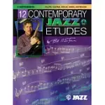 12 CONTEMPORARY JAZZ ETUDES, C INSTRUMENTS, FLUTE, GUITAR, VIOLIN, VIBES, KEYBOARD