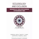ECCLESIOLOGY AND EXCLUSION: BOUNDARIES OF BEING AND BELONGING IN POSTMODERN TIMES