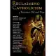 Reclaiming Catholicism: Treasures Old and New