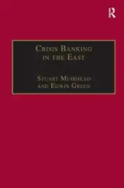 Crisis Banking in the East : The History of the Chartered Mercantile Bank of ...