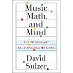 MUSIC, MATH, AND MIND: THE PHYSICS AND NEUROSCIENCE OF MUSIC