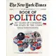 The New York Times Book of Politics: 167 Years of Covering the State of the Union