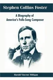 Stephen Collins Foster: A Biography of America's Folk-Song Composer (Paperback o