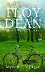 Floy Dean: Moments with Her: An Unwritten Memoir by Myron J. Clifton Paperback B