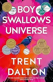 Boy Swallows Universe - Trent Dalton: The beloved multi-award winning international bestseller, now a major Netflix series