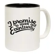 Promise To Move Out Eventually Mug Cup