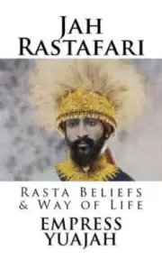 Jah Rastafari: Rasta Beliefs & Way of Life by MS Empress Yuajah [Paperback]