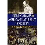 HENRY ADAMS AND THE AMERICAN NATURALIST TRADITION