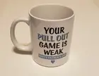 Happy Father's Day Your Pull Out Game Is Weak 11oz Mug
