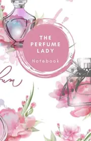 The Perfume Lady Notebook: A5 Notebook - 100 Pages