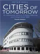 Cities Of Tomorrow - An Intellectual History Of Urban Planning And Design Since 1880 4E