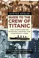 Guide to the Crew of Titanic ― The Structure of Working Aboard the Legendary Liner