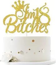 Dill-Dall I'm 18 Bitches Cake Topper, 18th Birthday Party Decor, Funny Eighteen Years Old Cake Topper, Girl’s 18th Birthday Party Decorations (Gold)